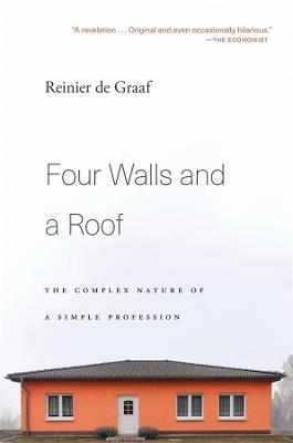 Four Walls and a Roof: The Complex Nature of a Simple Profession - Reinier de Graaf - cover