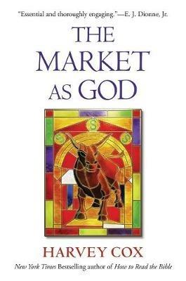 The Market as God - Harvey Cox - cover