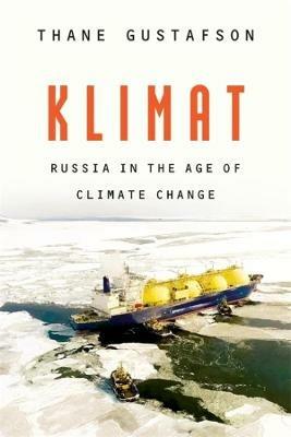 Klimat: Russia in the Age of Climate Change - Thane Gustafson - cover