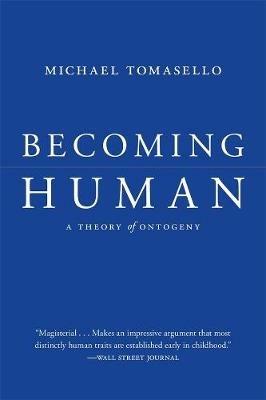 Becoming Human: A Theory of Ontogeny - Michael Tomasello - cover