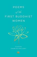 Poems of the First Buddhist Women: A Translation of the Therigatha