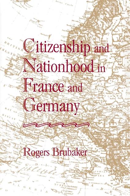 Citizenship and Nationhood in France and Germany