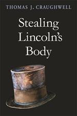 Stealing Lincoln’s Body