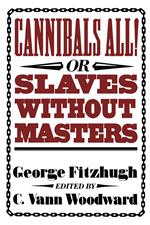 Cannibals All! Or, Slaves without Masters