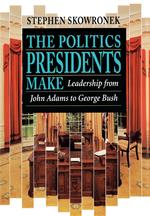 The Politics Presidents Make