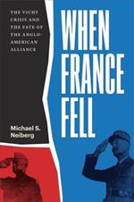 When France Fell: The Vichy Crisis and the Fate of the Anglo-American Alliance