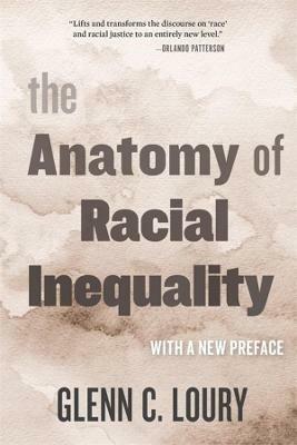 The Anatomy of Racial Inequality: With a New Preface - Glenn C. Loury - cover