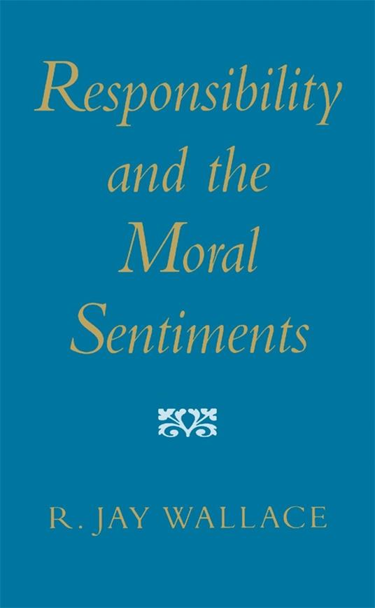 Responsibility and the Moral Sentiments