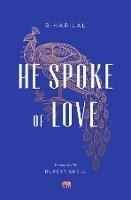 He Spoke of Love: Selected Poems from the Satsai - Biharilal - cover