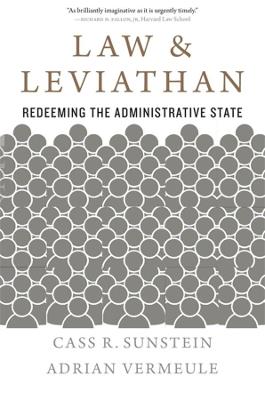 Law and Leviathan: Redeeming the Administrative State - Cass R. Sunstein,Adrian Vermeule - cover