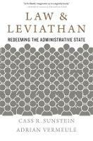 Law and Leviathan: Redeeming the Administrative State - Cass R. Sunstein,Adrian Vermeule - cover