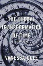 The Global Transformation of Time: 1870-1950