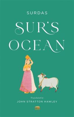 Sur's Ocean: Classic Hindi Poetry in Translation - Surdas - cover