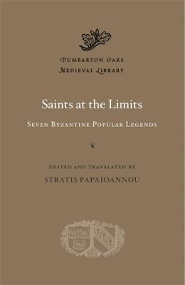 Saints at the Limits: Seven Byzantine Popular Legends - cover