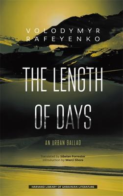 The Length of Days: An Urban Ballad - Volodymyr Rafeyenko - cover