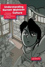 Understanding Korean Webtoon Culture: Transmedia Storytelling, Digital Platforms, and Genres