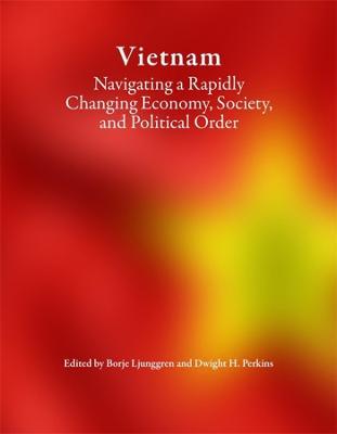 Vietnam: Navigating a Rapidly Changing Economy, Society, and Political Order - cover