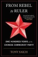 Ibs From Rebel to Ruler: One Hundred Years of the Chinese Communist Party