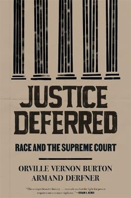 Justice Deferred: Race and the Supreme Court - Orville Vernon Burton,Armand Derfner - cover