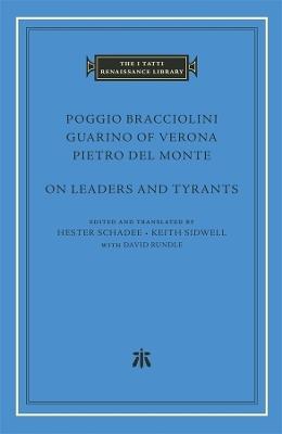 On Leaders and Tyrants - Poggio Bracciolini,Guarino of Verona,Pietro del Monte - cover