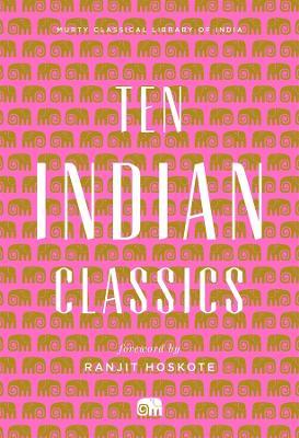 Ten Indian Classics - Murty Classical Library of India - cover
