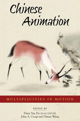 Chinese Animation: Multiplicities in Motion - cover