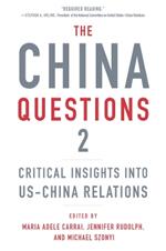 The China Questions 2: Critical Insights into US-China Relations