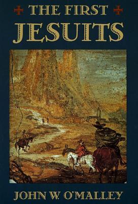 The First Jesuits - John W. O'Malley - cover
