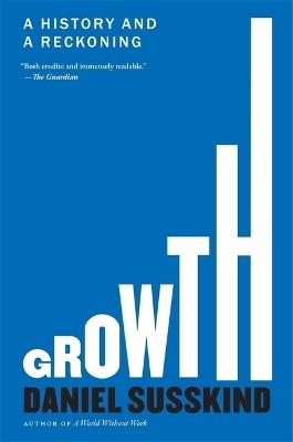 Growth: A History and a Reckoning - Daniel Susskind - cover