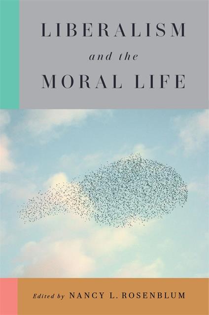 Liberalism and the Moral Life