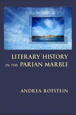 Literary History in the Parian Marble - Andrea Rotstein - cover