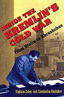 Inside the Kremlin’s Cold War: From Stalin to Khrushchev - Vladislav Zubok,Constantine Pleshakov - cover