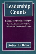 Leadership Counts: Lessons for Public Managers from the Massachusetts Welfare, Training, and Employment Program