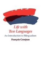 Life with Two Languages: An Introduction to Bilingualism - François Grosjean - cover