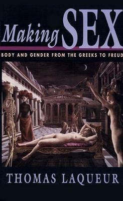 Making Sex: Body and Gender from the Greeks to Freud - Thomas Laqueur - cover
