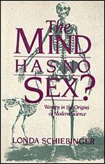 The Mind Has No Sex?: Women in the Origins of Modern Science