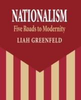 Nationalism: Five Roads to Modernity - Liah Greenfeld - cover