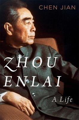 Zhou Enlai: A Life - Jian Chen - cover