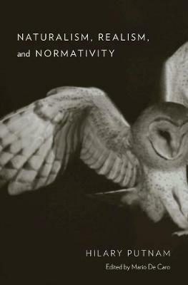 Naturalism, Realism, and Normativity - Hilary Putnam - cover