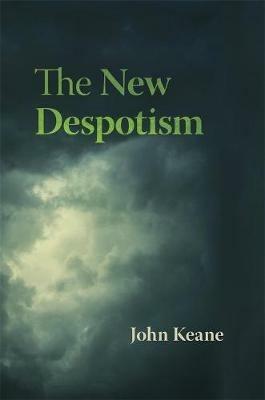 The New Despotism - John Keane - cover