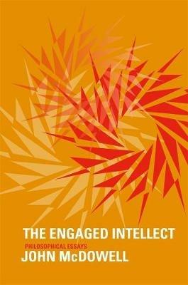 The Engaged Intellect: Philosophical Essays - John McDowell - cover