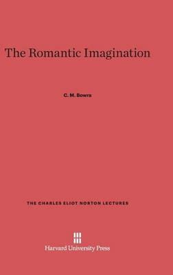 The Romantic Imagination - C M Bowra - cover