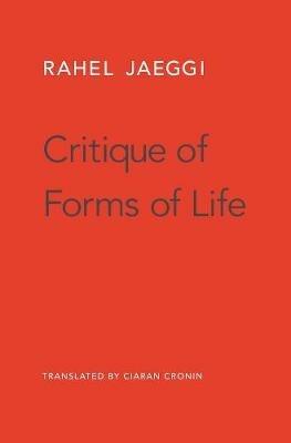 Critique of Forms of Life - Rahel Jaeggi - cover