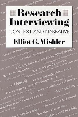 Research Interviewing: Context and Narrative - Elliot G. Mishler - cover