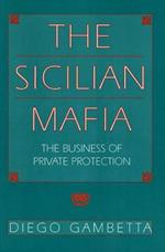 The Sicilian Mafia: The Business of Private Protection