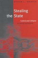 Stealing the State: Control and Collapse in Soviet Institutions