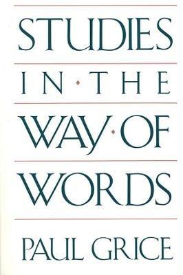 Studies in the Way of Words - Paul Grice - cover