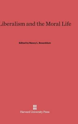 Liberalism and the Moral Life - cover