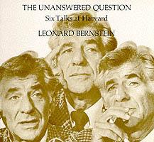 The Unanswered Question: Six Talks at Harvard - Leonard Bernstein - cover