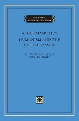 Humanism and the Latin Classics - Aldus Manutius - cover